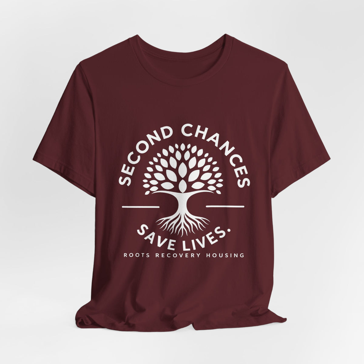 Second Chances Save Lives Tee — Roots Recovery Housing Fundraiser