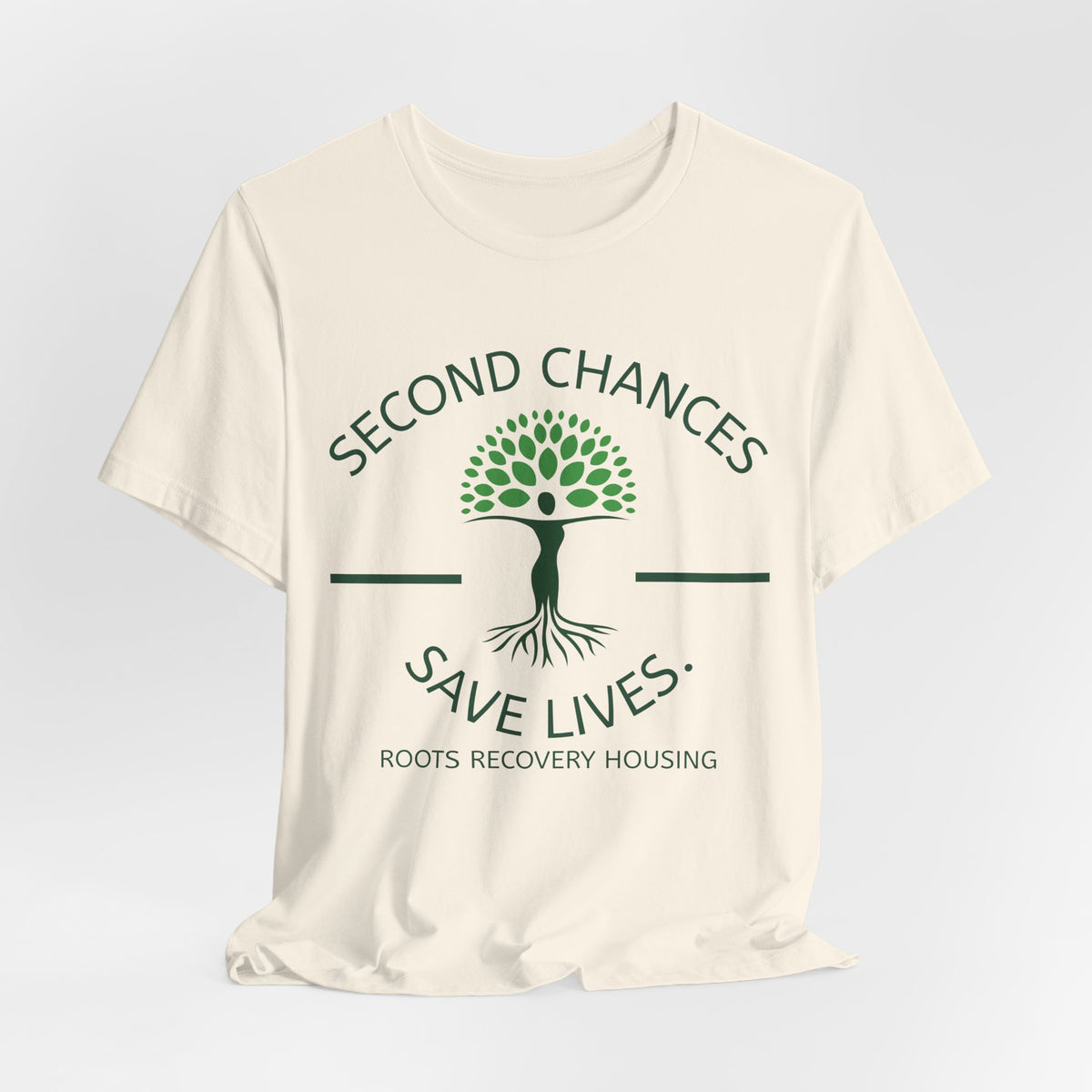 Second Chances Save Lives Tee — Roots Recovery Housing Fundraiser
