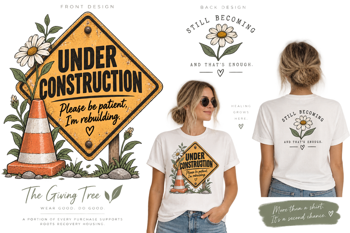 Under Construction — Women’s Tee | Still Becoming — Roots Recovery Housing