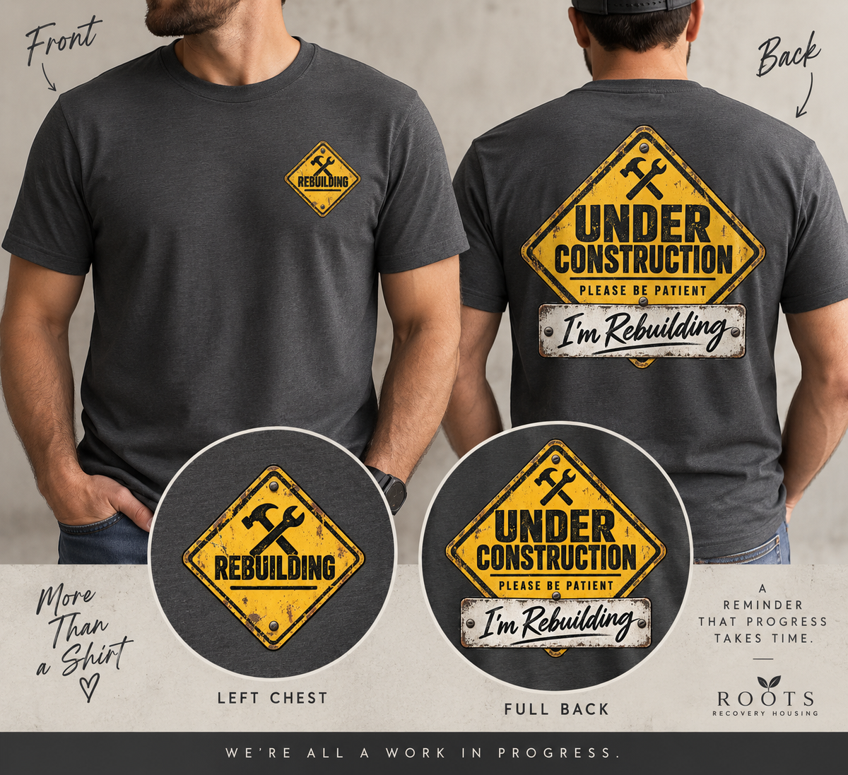 Under Construction — Unisex Tee | I’m Rebuilding — Roots Recovery Housing