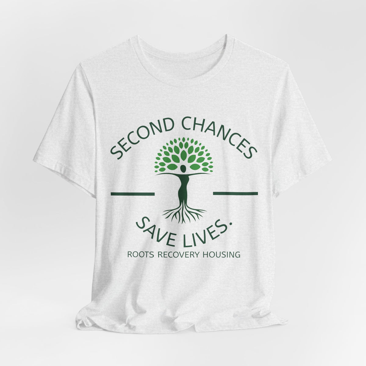 Second Chances Save Lives Tee — Roots Recovery Housing Fundraiser