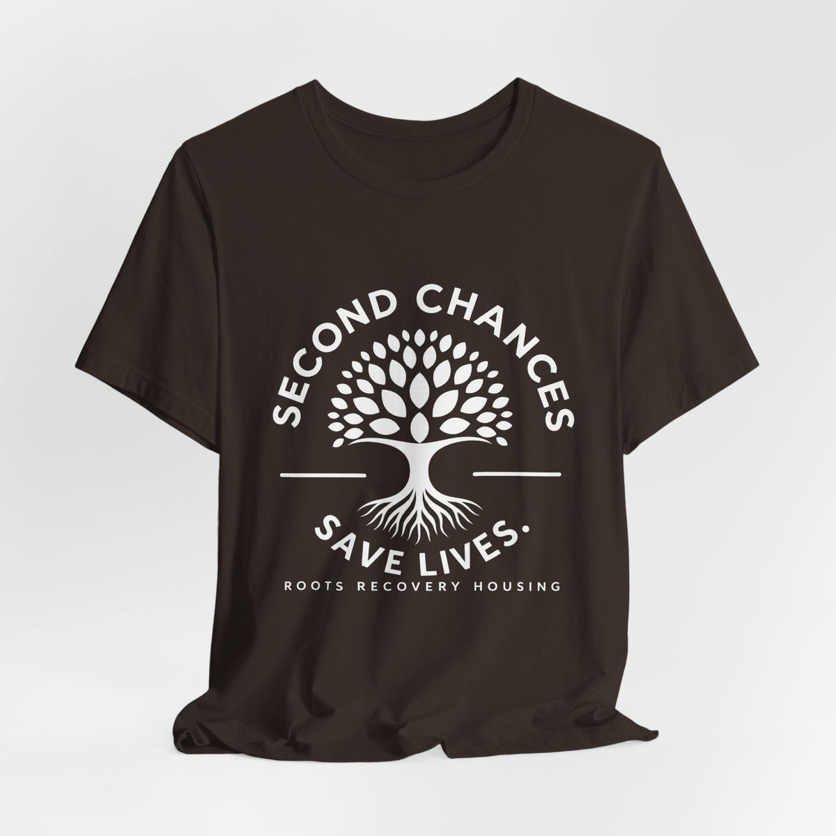Second Chances Save Lives Tee — Roots Recovery Housing Fundraiser