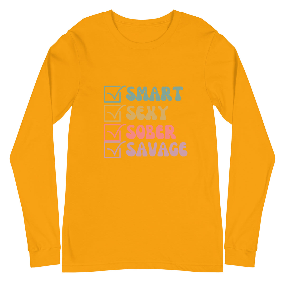 Smart Sexy Sober Savage Unisex Long Sleeve Tee